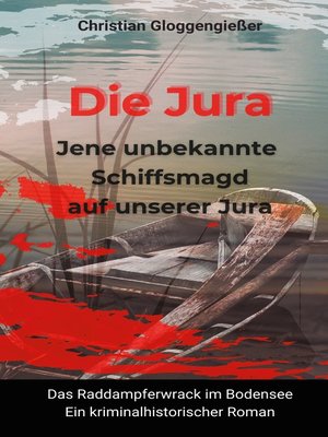 cover image of Die Jura Jene unbekannte Schiffsmagd auf unserer Jura
